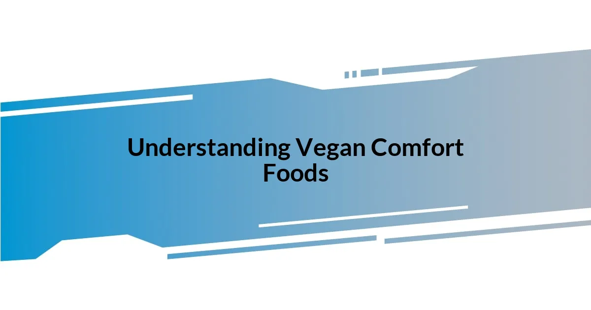 Understanding Vegan Comfort Foods