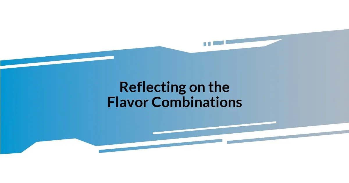 Reflecting on the Flavor Combinations