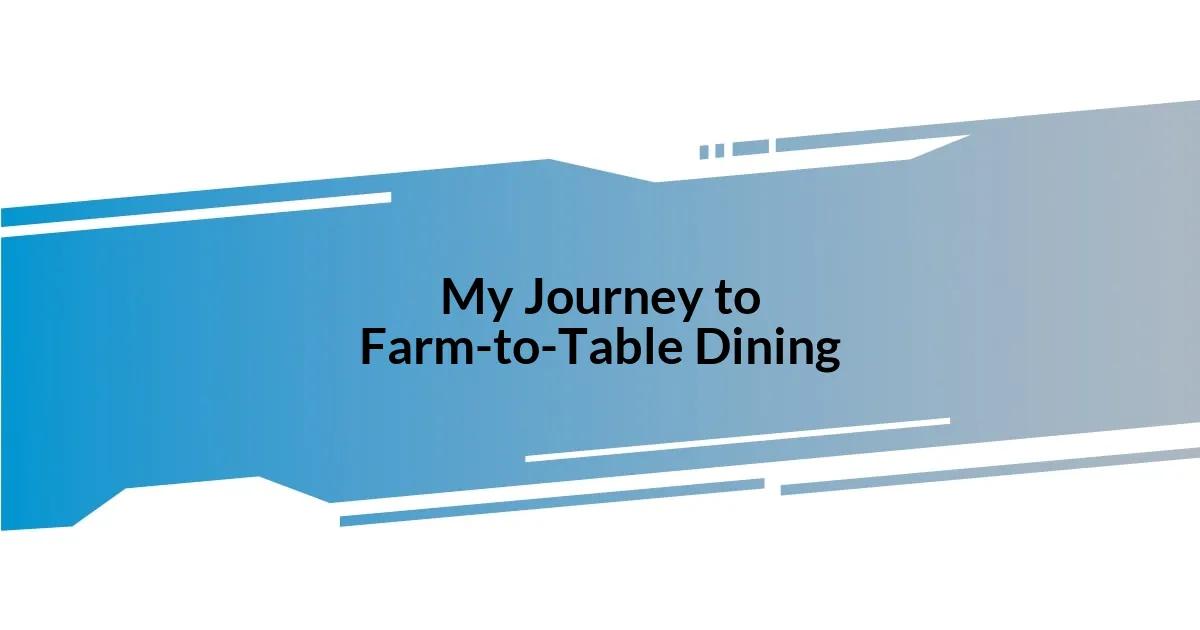 My Journey to Farm-to-Table Dining