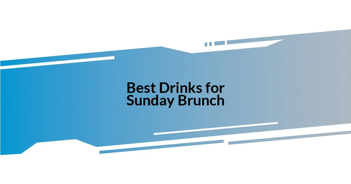 Best Drinks for Sunday Brunch