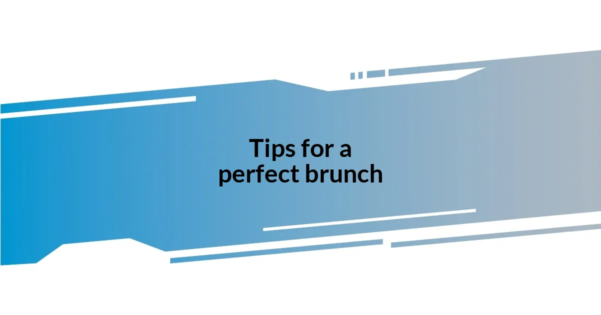 Tips for a perfect brunch